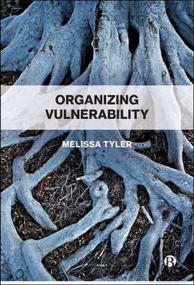 Tyler |  Organizing Vulnerability | Buch |  Sack Fachmedien
