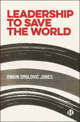 Smolovic Jones |  Leadership to Save the World | Buch |  Sack Fachmedien