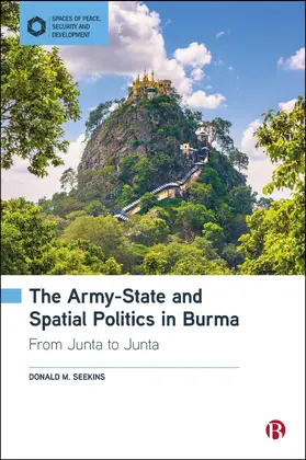 M. Seekins | The Army-State and Spatial Politics in Burma | Buch | 978-1-5292-4046-7 | www.sack.de