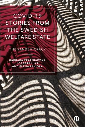 Czarniawska / Pallas / Raviola | Covid-19 Stories from the Swedish Welfare State | Buch | 978-1-5292-4312-3 | sack.de