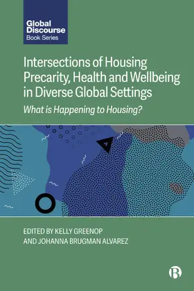 Greenop / Brugman Alvarez |  Intersections of Housing Precarity, Health and Wellbeing in Diverse Global Settings | eBook | Sack Fachmedien
