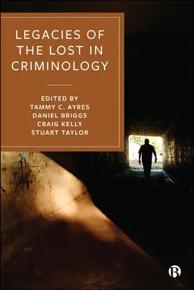 Ayres / Briggs / Kelly |  Legacies of the Lost in Criminology | eBook | Sack Fachmedien