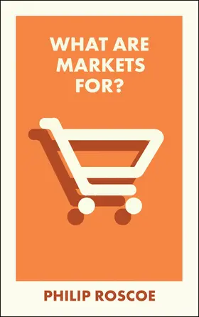 Roscoe |  What Are Markets For? | Buch |  Sack Fachmedien