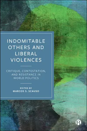 S. Scauso |  Indomitable Others and Liberal Violences | eBook | Sack Fachmedien