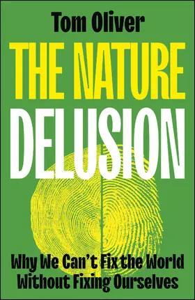 Oliver |  The Nature Delusion | Buch |  Sack Fachmedien