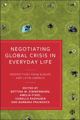 Zimmermann / Fiske / Radhuber |  Negotiating Global Crisis in Everyday Life | Buch |  Sack Fachmedien