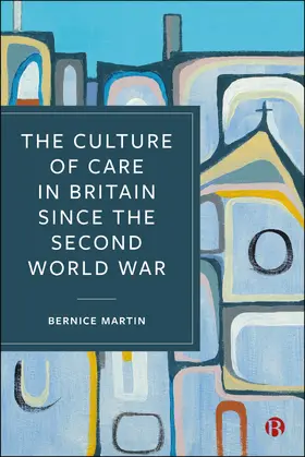 Martin |  The Culture of Care in Britain since the Second World War | eBook | Sack Fachmedien