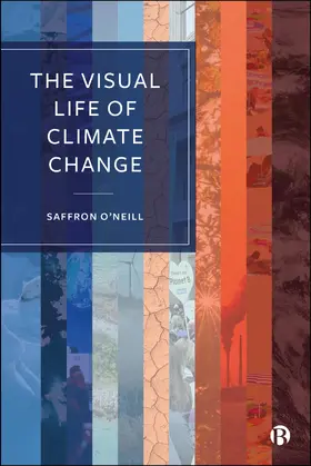 O’Neill |  The Visual Life of Climate Change | Buch |  Sack Fachmedien