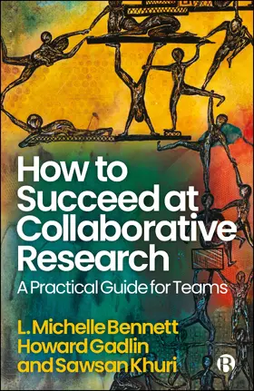 Bennett / Gadlin / Khuri |  How to Succeed at Collaborative Research | Buch |  Sack Fachmedien