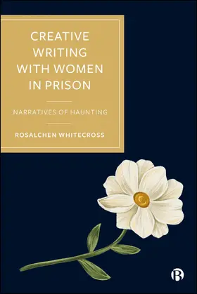 Whitecross |  Creative Writing with Women in Prison | eBook | Sack Fachmedien
