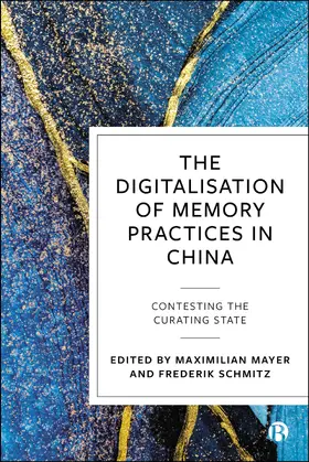 Schmitz / Mayer |  The Digitalisation of Memory Practices in China | Buch |  Sack Fachmedien