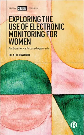 Holdsworth |  Exploring the Use of Electronic Monitoring for Women | Buch |  Sack Fachmedien