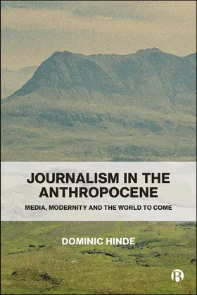 Hinde | Journalism in the Anthropocene | Buch | 978-1-5292-5672-7 | www.sack.de