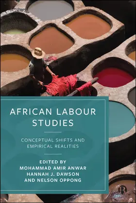 Anwar / Dawson / Oppong |  African Labour Studies | Buch |  Sack Fachmedien