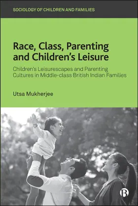Mukherjee | Race, Class, Parenting and Children's Leisure | Buch | 978-1-5292-6439-5 | www.sack.de
