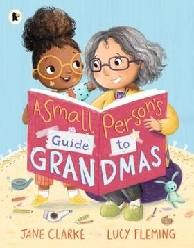 Clarke |  Small Person's Guide to Grandmas | Buch |  Sack Fachmedien