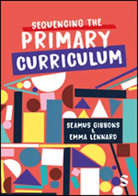 Gibbons / Lennard |  Sequencing the Primary Curriculum | Buch |  Sack Fachmedien