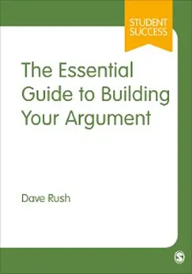 Rush |  The Essential Guide to Building Your Argument | eBook | Sack Fachmedien
