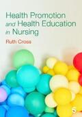 Cross |  Health Promotion and Health Education in Nursing | eBook | Sack Fachmedien