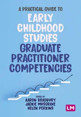 Bradbury / Musgrave / Perkins |  A Practical Guide to Early Childhood Studies Graduate Practitioner Competencies | Buch |  Sack Fachmedien