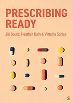 Gould / Bain / Sorice | Prescribing Ready 1E | Buch | 978-1-5296-6743-1 | www.sack.de
