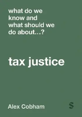 Cobham | What Do We Know and What Should We Do About Tax Justice? | E-Book | sack.de
