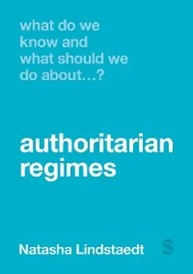 Lindstaedt | What Do We Know and What Should We Do About Authoritarian Regimes? | E-Book | sack.de