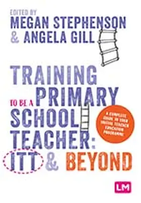 Stephenson / Gill |  Training to be a Primary School Teacher: ITT and Beyond | eBook | Sack Fachmedien
