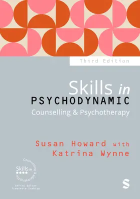 Howard / Wynne |  Skills in Psychodynamic Counselling & Psychotherapy (Third Edition (Updated Edition)) | Buch |  Sack Fachmedien