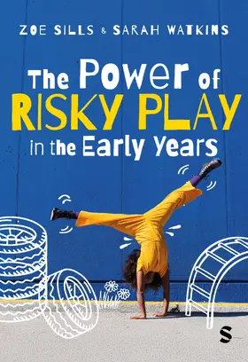 sills / Watkins |  The Power of Risky Play in the Early Years | Buch |  Sack Fachmedien
