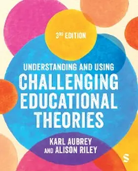 Aubrey / Riley |  Understanding and Using Challenging  Educational Theories | eBook | Sack Fachmedien