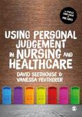 Seedhouse / Peutherer |  Using Personal Judgement in Nursing and Healthcare | eBook | Sack Fachmedien