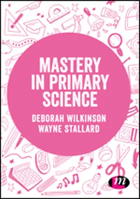 Wilkinson / Stallard |  Mastery in primary science | eBook | Sack Fachmedien