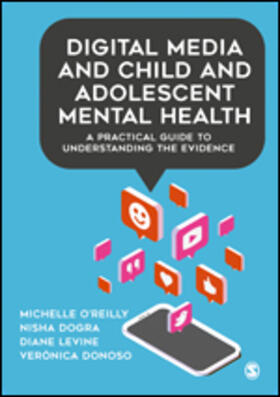 O'Reilly / Dogra / Levine | Digital Media and Child and Adolescent Mental Health | Buch | 978-1-5297-0938-4 | sack.de