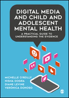 Dogra / O'Reilly / Levine |  Digital Media and Child and Adolescent Mental Health | Buch |  Sack Fachmedien
