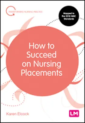 Elcock |  How to Succeed on Nursing Placements | eBook | Sack Fachmedien