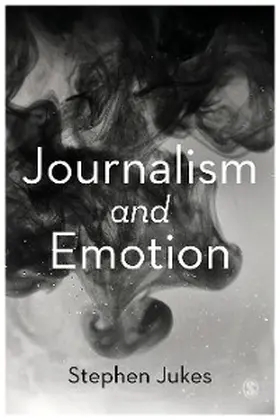 Jukes | Journalism and Emotion | E-Book | www.sack.de