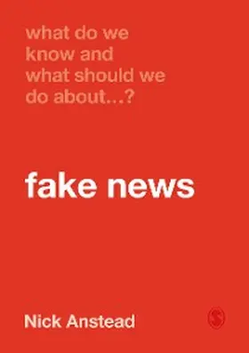 Anstead |  What Do We Know and What Should We Do About Fake News? | eBook | Sack Fachmedien