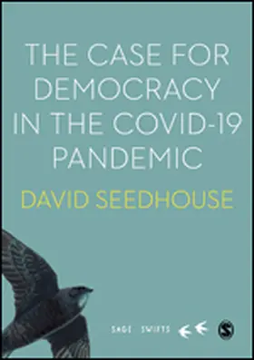 Seedhouse |  The Case for Democracy in the COVID-19 Pandemic | Buch |  Sack Fachmedien