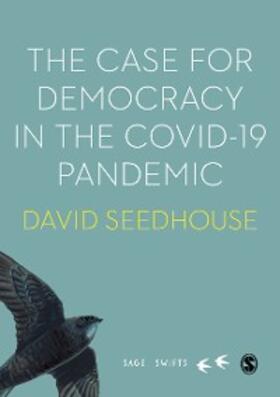 Seedhouse | The Case for Democracy in the COVID-19 Pandemic | E-Book | sack.de