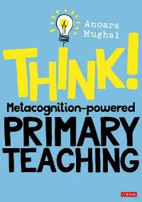 Mughal | Think!: Metacognition-powered Primary Teaching | E-Book | www.sack.de