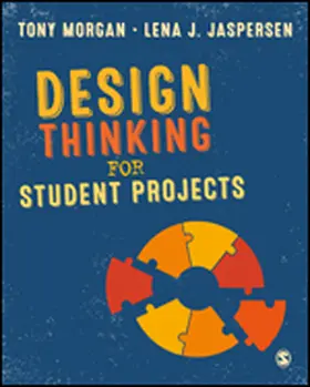 Jaspersen / Morgan |  Design Thinking for Student Projects | Buch |  Sack Fachmedien