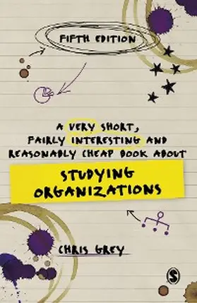 Grey |  A Very Short, Fairly Interesting and Reasonably Cheap Book About Studying Organizations | eBook | Sack Fachmedien