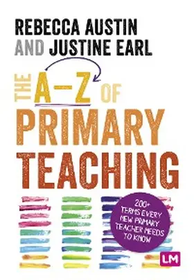 Austin / Earl |  The A-Z of Primary Teaching | eBook | Sack Fachmedien
