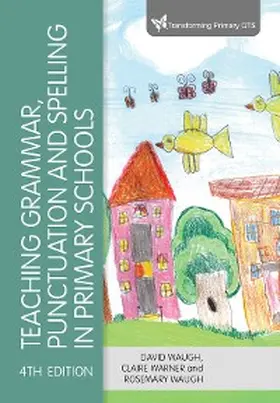 Waugh / Warner |  Teaching Grammar, Punctuation and Spelling in Primary Schools | eBook | Sack Fachmedien