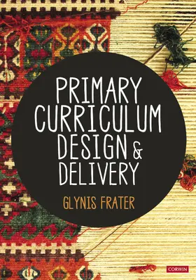 Frater |  Primary Curriculum Design and Delivery | Buch |  Sack Fachmedien