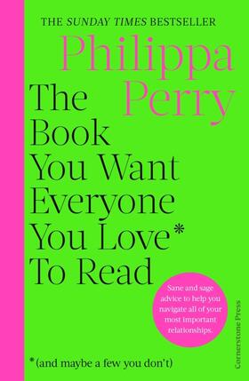 Perry |  The Book You Want Everyone You Love* To Read *(and maybe a few you don't) | Buch |  Sack Fachmedien