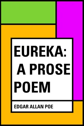Allan Poe |  Eureka: A Prose Poem | eBook | Sack Fachmedien