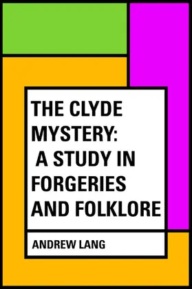 Lang |  The Clyde Mystery: a Study in Forgeries and Folklore | eBook | Sack Fachmedien