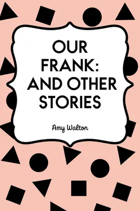 Walton |  Our Frank: and other stories | eBook | Sack Fachmedien